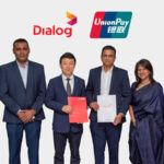 Dialog and UnionPay International Partner to Transform Sri Lanka’s Digital Payment Landscape
