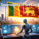 AI Sovereignty: Why Sri Lanka Must Think Beyond Using AI to Controlling It