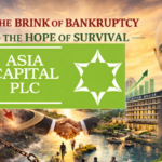 Asia Capital PLC: From the Brink of Closure to the Hope of Recovery