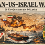 Iran–US–Israel War: 20 Key Questions for Sri Lanka